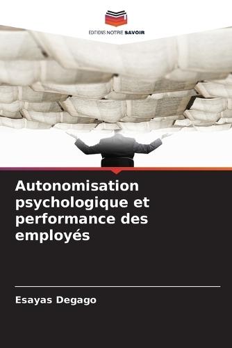 Autonomisation psychologique et performance des employés