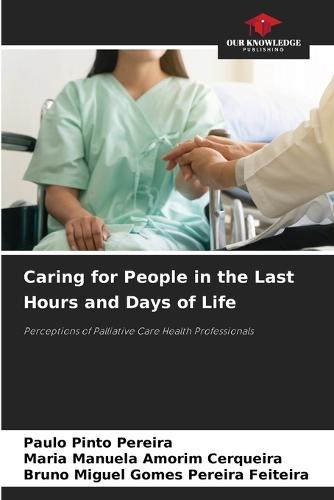 Caring for People in the Last Hours and Days of Life