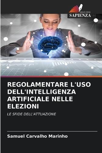 Regolamentare l'Uso Dell'intelligenza Artificiale Nelle Elezioni