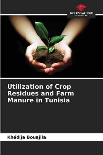 Utilization of Crop Residues and Farm Manure in Tunisia
