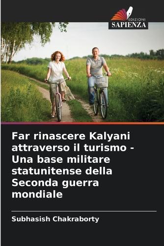 Far rinascere Kalyani attraverso il turismo - Una base militare statunitense della Seconda guerra mondiale