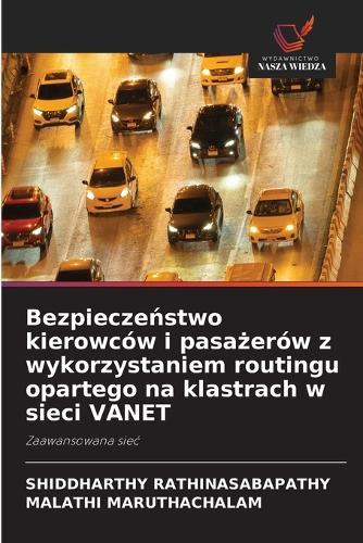 Bezpieczeństwo kierowców i pasażerów z wykorzystaniem routingu opartego na klastrach w sieci VANET
