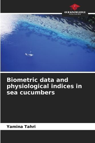 Biometric data and physiological indices in sea cucumbers