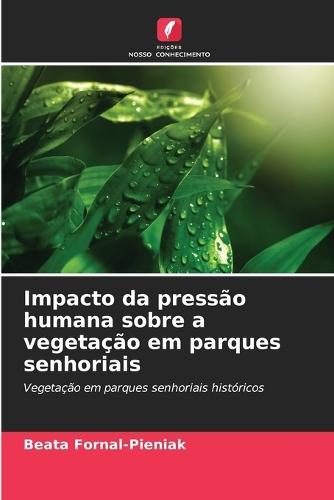Impacto da pressão humana sobre a vegetação em parques senhoriais