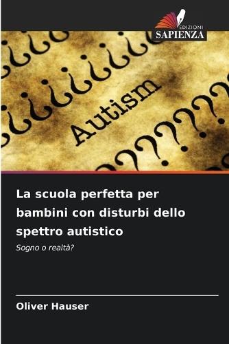 La scuola perfetta per bambini con disturbi dello spettro autistico