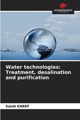Water technologies: Treatment, desalination and purification