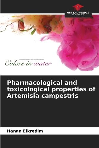 Pharmacological and toxicological properties of Artemisia campestris
