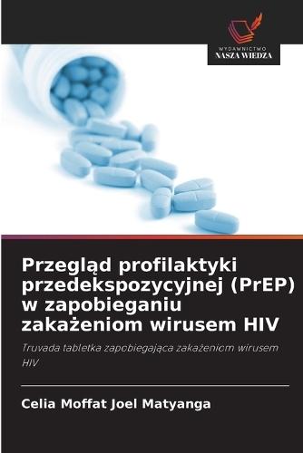 Przegląd profilaktyki przedekspozycyjnej (PrEP) w zapobieganiu zakażeniom wirusem HIV