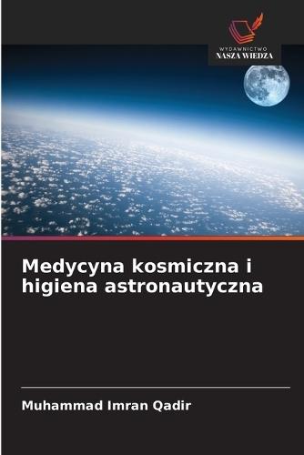 Medycyna kosmiczna i higiena astronautyczna
