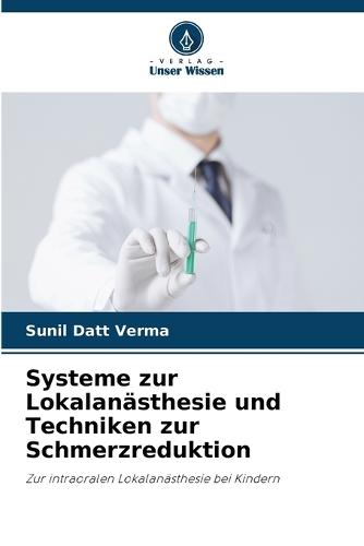 Systeme zur Lokalanästhesie und Techniken zur Schmerzreduktion