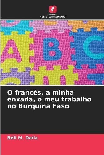 O francês, a minha enxada, o meu trabalho no Burquina Faso