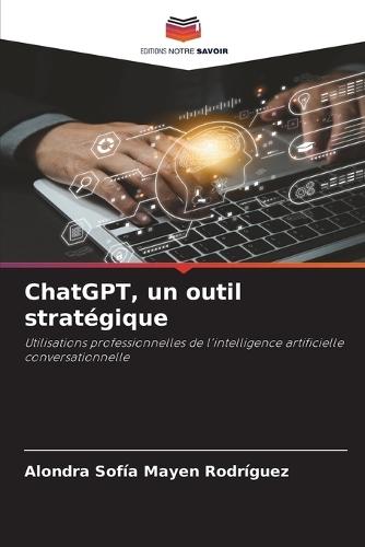 ChatGPT, un outil stratégique