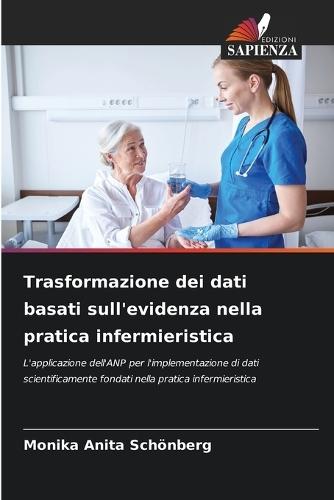 Trasformazione dei dati basati sull'evidenza nella pratica infermieristica