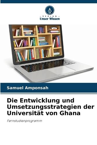 Die Entwicklung und Umsetzungsstrategien der Universität von Ghana