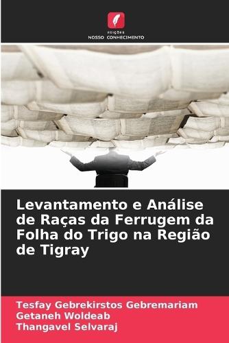 Levantamento e Análise de Raças da Ferrugem da Folha do Trigo na Região de Tigray