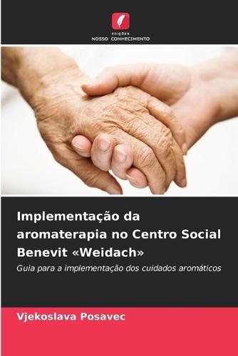 Implementação da aromaterapia no Centro Social Benevit Weidach