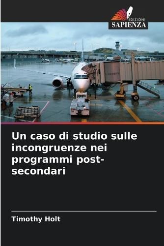 Un caso di studio sulle incongruenze nei programmi post-secondari