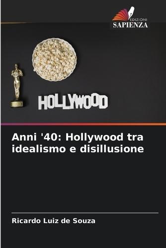Anni '40: Hollywood tra idealismo e disillusione