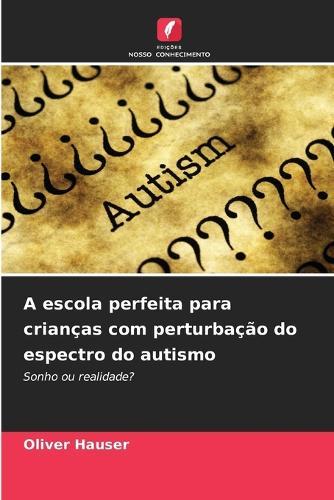 A escola perfeita para crianças com perturbação do espectro do autismo