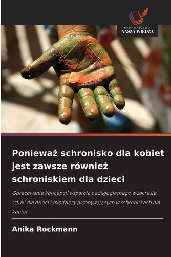 Ponieważ schronisko dla kobiet jest zawsze również schroniskiem dla dzieci