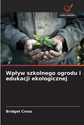 Wplyw szkolnego ogrodu i edukacji ekologicznej