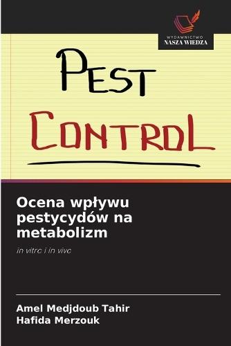 Ocena wplywu pestycydów na metabolizm