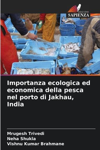 Importanza ecologica ed economica della pesca nel porto di Jakhau, India
