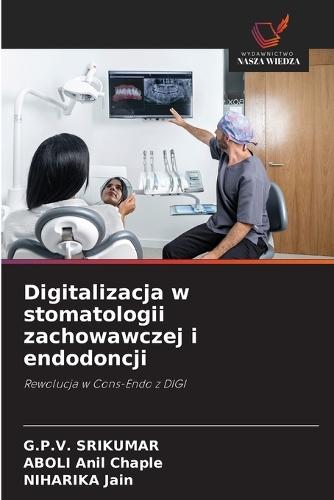 Digitalizacja w stomatologii zachowawczej i endodoncji