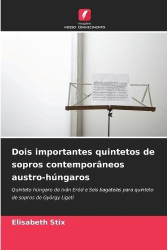 Dois importantes quintetos de sopros contemporâneos austro-húngaros