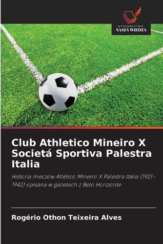 Club Athletico Mineiro X Societá Sportiva Palestra Italia