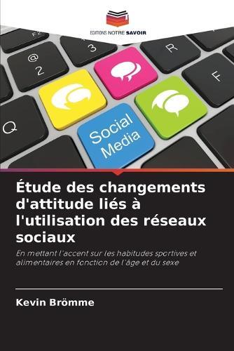 Étude des changements d'attitude liés à l'utilisation des réseaux sociaux