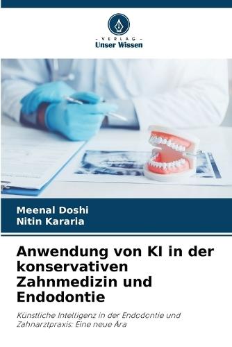 Anwendung von KI in der konservativen Zahnmedizin und Endodontie