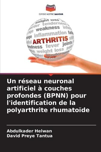 Un réseau neuronal artificiel à couches profondes (BPNN) pour l'identification de la polyarthrite rhumatoïde