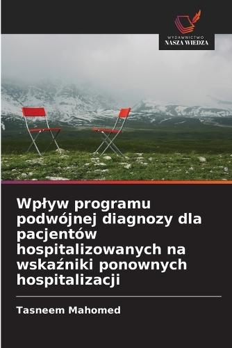 Wplyw programu podwójnej diagnozy dla pacjentów hospitalizowanych na wskaźniki ponownych hospitalizacji
