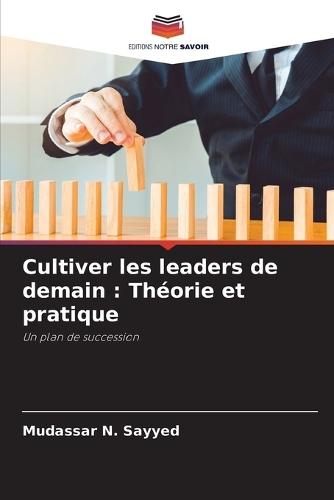 Cultiver les leaders de demain: Théorie et pratique