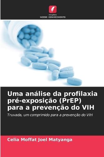 Uma análise da profilaxia pré-exposição (PrEP) para a prevenção do VIH