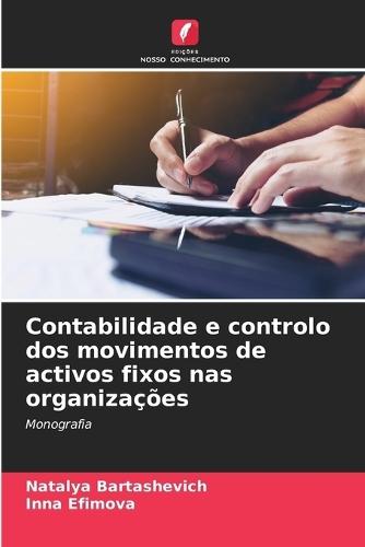 Contabilidade e controlo dos movimentos de activos fixos nas organizações