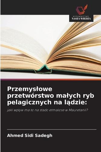 Przemyslowe przetwórstwo malych ryb pelagicznych na lądzie