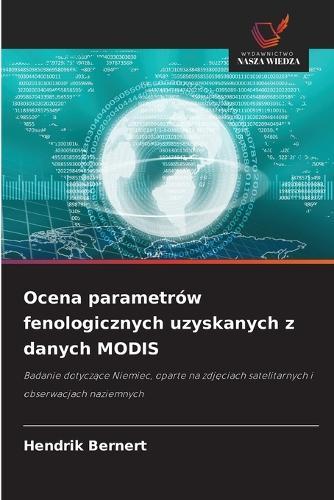 Ocena parametrów fenologicznych uzyskanych z danych MODIS
