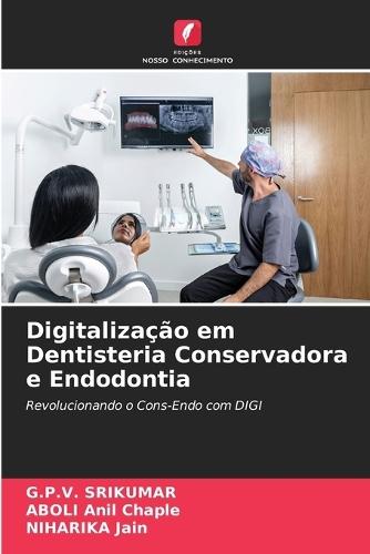 Digitalização em Dentisteria Conservadora e Endodontia