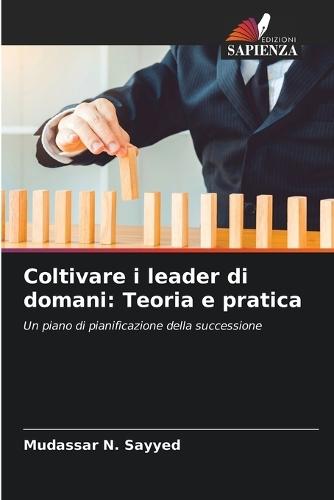 Coltivare i leader di domani: Teoria e pratica
