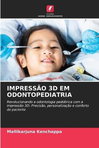 Impressão 3D Em Odontopediatria
