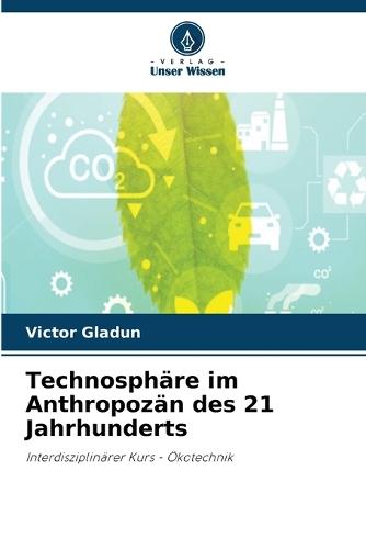 Technosphäre im Anthropozän des 21 Jahrhunderts