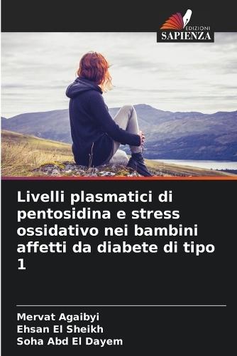 Livelli plasmatici di pentosidina e stress ossidativo nei bambini affetti da diabete di tipo 1