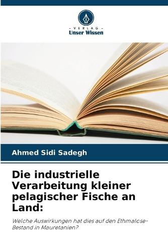Die industrielle Verarbeitung kleiner pelagischer Fische an Land