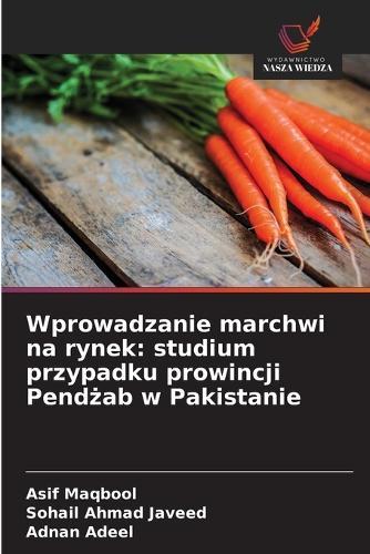 Wprowadzanie marchwi na rynek: studium przypadku prowincji Pendżab w Pakistanie