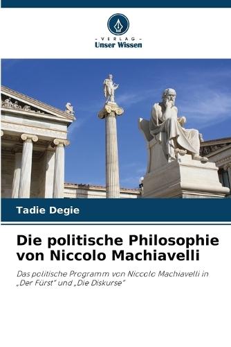 Die politische Philosophie von Niccolo Machiavelli