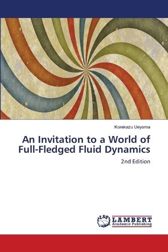 An Invitation to a World of Full-Fledged Fluid Dynamics
