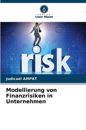 Modellierung von Finanzrisiken in Unternehmen