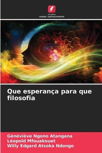 Que esperança para que filosofia